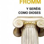 Y seréis como dioses de Erich Fromm