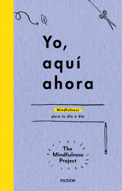 Yo, aquí ahora de The Mindfulness Project