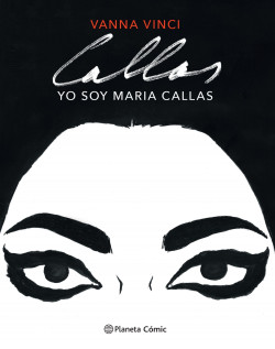 Yo soy Maria Callas (novela gráfica) de Vanna Vinci