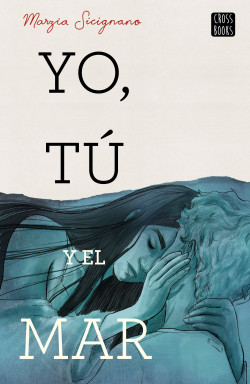 Yo, tú y el mar de Marzia Sicignano