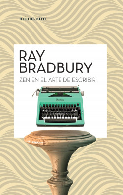 Zen en el arte de escribir de Ray Bradbury