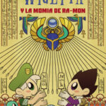 12. Wigetta y la momia de Ra-mon de Vegetta777 y Willyrex