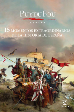15 momentos extraordinarios de la historia de España de Puy du Fou