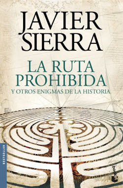 La ruta prohibida y otros enigmas de la Historia de Javier Sierra