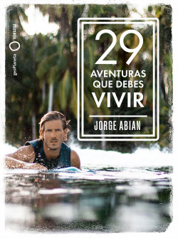 29 aventuras que debes vivir de Jorge Abian
