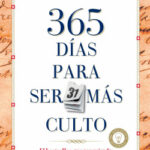 365 días para ser más culto de Noah D. OppenheimDavid S. Kidder