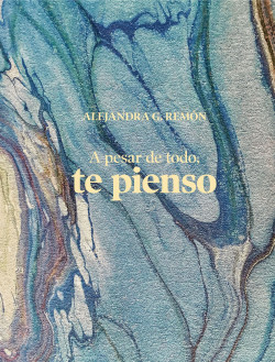A pesar de todo, te pienso de Alejandra G. Remón