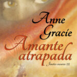 Amante atrapada de Anne Gracie
