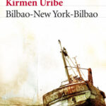 Bilbao-New York-Bilbao de Kirmen UribeKirmen Uribe