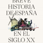 Breve historia de España en el siglo XX de Julián CasanovaCarlos Gil