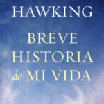 Breve historia de mi vida de Stephen Hawking