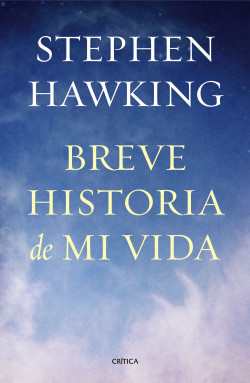 Breve historia de mi vida de Stephen Hawking