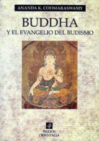 Buddha y el evangelio del budismo de Ananda K. Coomaraswamy