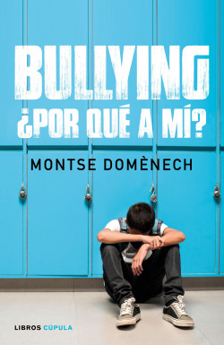 Bullying: ¿por qué a mí? de