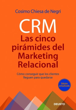 CRM: Las 5 pirámides del marketing relacional de Cosimo Chiesa de Negri