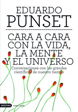 Cara a cara con la vida, la mente y el universo de Eduardo Punset