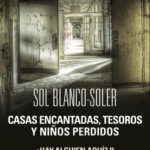 Casas encantadas, tesoros y niños perdidos: los nuevos casos  del Grupo Hepta de Sol Blanco-Soler