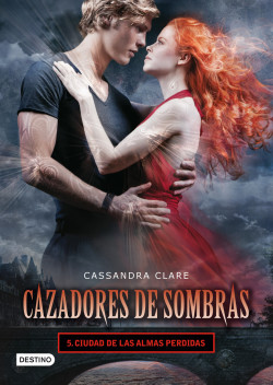 Ciudad de las almas perdidas. Cazadores de sombras 5 de Cassandra Clare