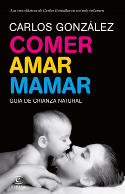 Comer, amar, mamar de Carlos González