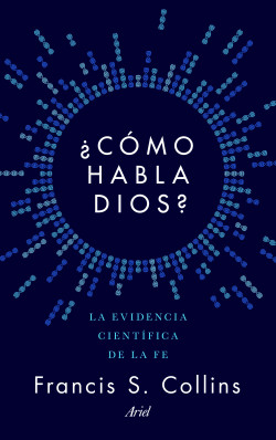 ¿Cómo habla Dios? de Francis S. Collins