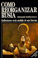 Cómo reorganizar Rusia de Alexandr Solzhenitsyn