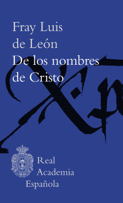 De los nombres de Cristo de Fray Luis de LeónFray Luis de León