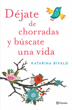 Déjate de chorradas y búscate una vida de Katarina Bivald