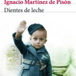Dientes de leche de Ignacio Martínez de PisónIgnacio Martínez de Pisón