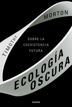 Ecología oscura de Timothy Morton