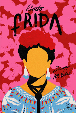 Efecto Frida de Susana M. Vidal