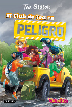 El Club de Tea en peligro de Tea Stilton