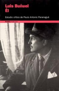Él, Luis Buñuel de Paulo Antonio Paranaguá (estudio crítico)