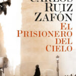 El Prisionero del Cielo (rústica) de Carlos Ruiz ZafónCarlos Ruiz Zafón