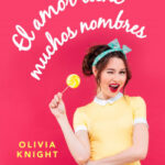 El amor tiene muchos nombres de Olivia Knight