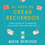 El arte de crear recuerdos de Meik Wiking