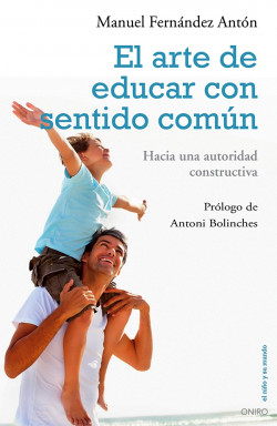 El arte de educar con sentido común de Manuel Fernández Antón