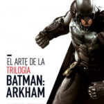 El arte de la trilogía Batman Arkham de Daniel Wallace