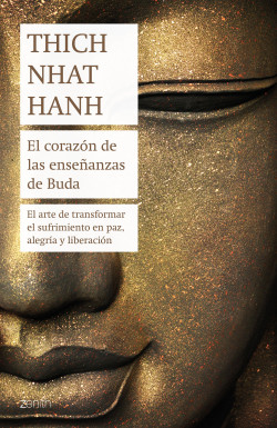 El corazón de las enseñanzas de Buda de Thich Nhat Hanh
