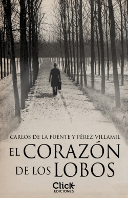 El corazón de los lobos de Carlos de la Fuente y Pérez-Villamil