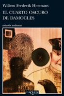 El cuarto oscuro de Damocles de Willem Frederik HermansWillem Frederik Hermans