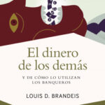 El dinero de los demás de Louis D. Brandeis