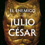 El enemigo de Julio César (Serie Dictator 2) de Andrea Frediani
