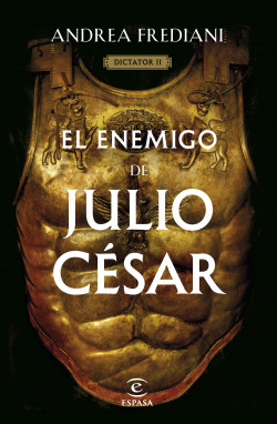 El enemigo de Julio César (Serie Dictator 2) de Andrea Frediani