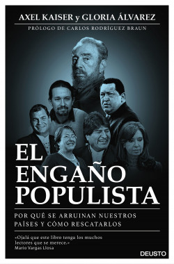 El engaño populista de Axel Kaiser Barents-von HohenhagenGloria Álvarez Cross