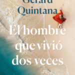 El hombre que vivió dos veces de Gerard Quintana