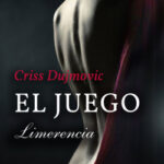 El juego 3. Limerencia de Criss Dujmovic
