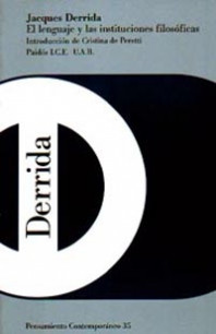 El lenguaje y las instituciones filosóficas de Jacques Derrida