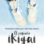 El pequeño ikigai de Francesc MirallesHéctor García