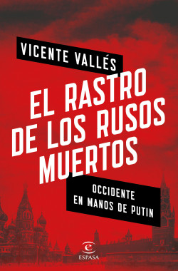 El rastro de los rusos muertos de Vicente Vallés