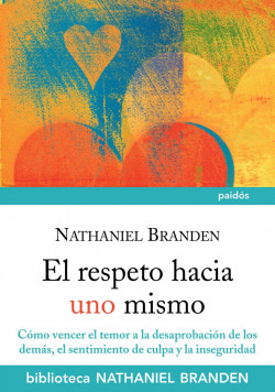 El respeto hacia uno mismo de Nathaniel Branden